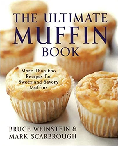 *Sale* The Ultimate Muffin Book: More than 600 Recipes for Sweet and Savory Muffins (Mark Scarbrough,  Bruce Weinstein)