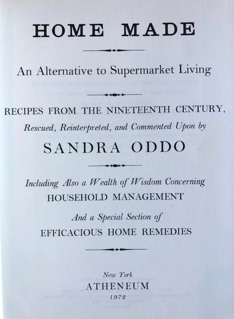 Home Made: An Alternative to Supermarket Living. Recipes from the Nineteenth Century (Sandra Oddo)