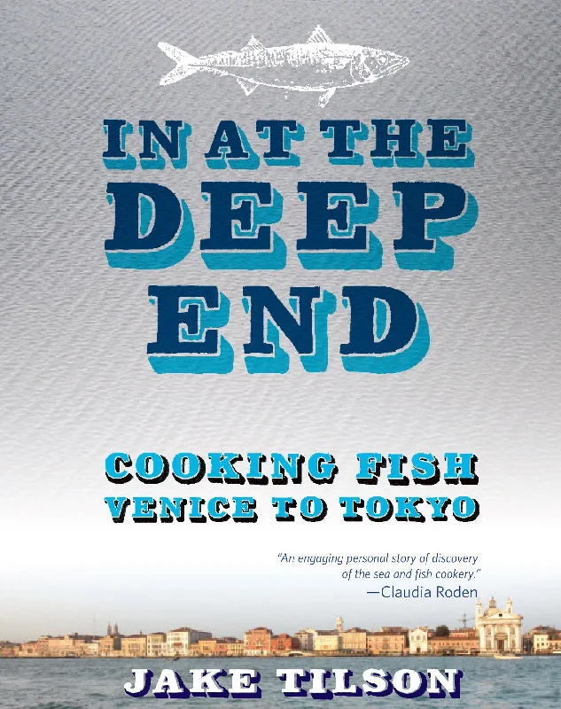 *Sale* (Seafood) Jake Tilson. In At the Deep End: Cooking Fish Venice to Tokyo.