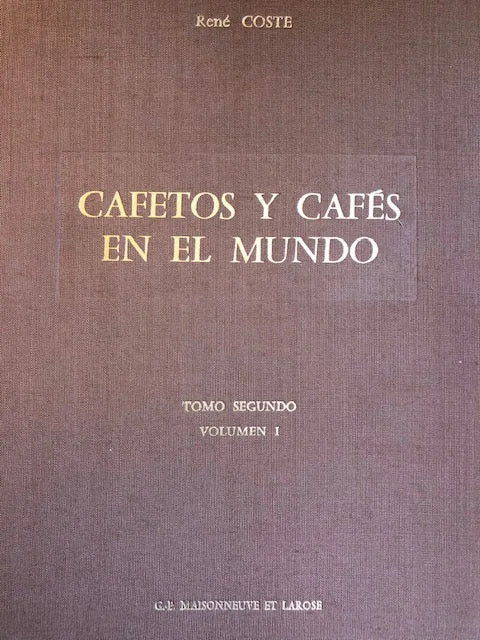 (Coffee) Coste, Rene. Cafetos y Cafes en el Mundo. 