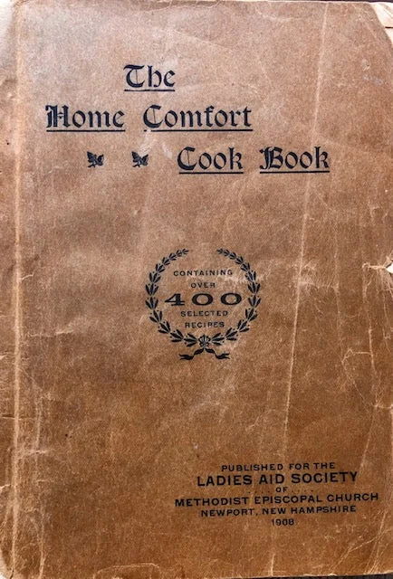 (New Hampshire) Ladies Aid Society of Methodist Episcopal Church, Newport, New Hampshire. The Home Comfort Cook Book. 