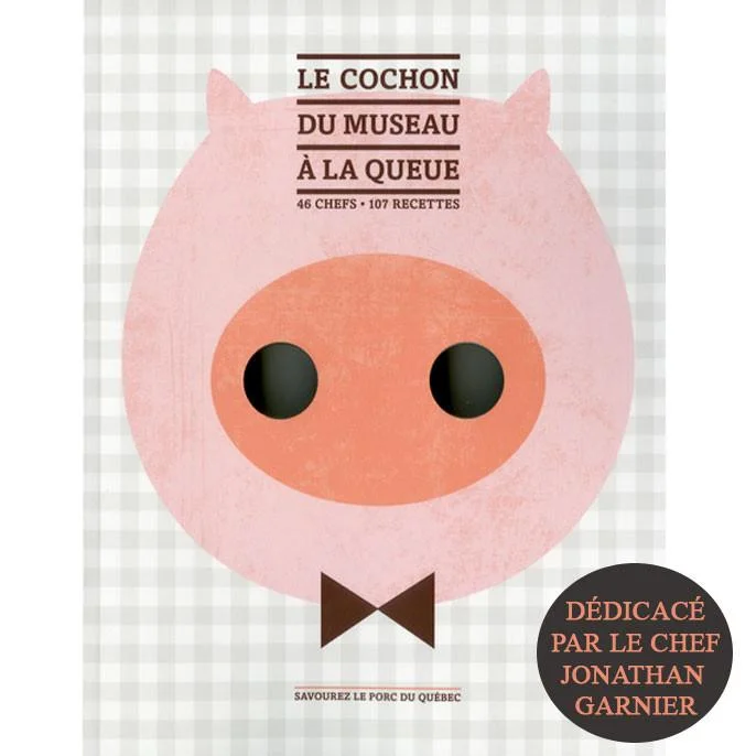 Le Cochon Du Museau a La Queue: 46 Chefs, 107 Recettes