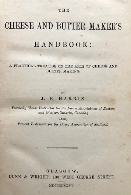 (Cheese & Butter) Harris, J.B. The Cheese and Butter Maker's Handbook: A Practical Treatise on the Arts of Cheese and Butter Making. 