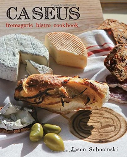 *Sale* Caseus: Fromagerie, Bistro, Cookbook (Jason Sobocinski)