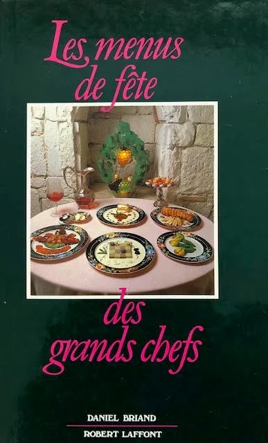 (French - Robert Laffont) Briand, Daniel, ed. Les Menus de Fete des Grands Chefs.  Chef Traci des Jardins' copy.