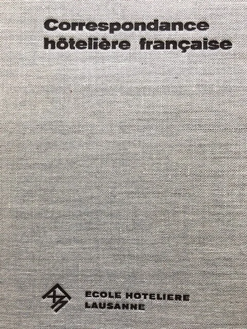 (Hotels) Wildermuth, J.R. & P. Barraud. Correspondence Hoteliere Francaise. 