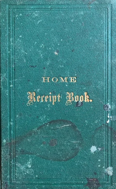 (Delaware) Mrs. J.A.  The Home Receipt Book, comprising a Choice Selection from the Experience of Many Years.