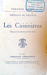 (French) De Neuville, Lemercier. Les Cuisinieres: Tableau Culinaire en un Acte.