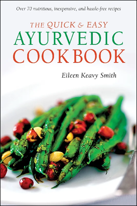 The Quick & Easy Ayurvedic Cookbook (Eileen Keavy Smith)