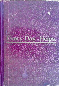 (Vermont) Every-Day Helps. Comprising the Housewife's Guide, Diamond Cook-Book, Hand-book for the Nursery, Renovating and Renewing, Home Dyeing, Family Dairying, Domestic Cheese Making.