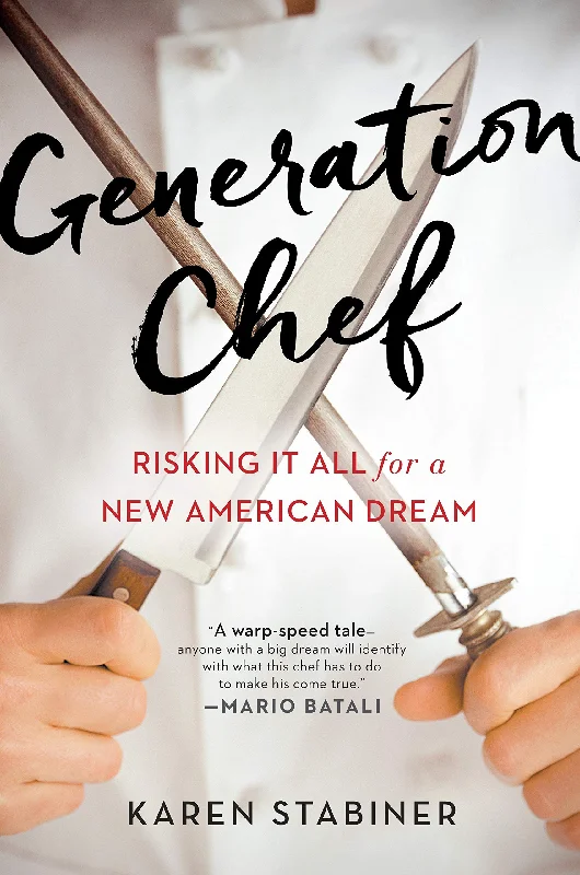 *Sale* Generation Chef: Risking it All for a New American Dream (Karen Stabiner)